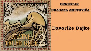 Orkestar Dragana Ametovica  Davorike dajke Audio 2005 HD [upl. by Stultz532]