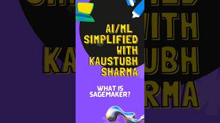 AWS SAGEMAKER AI ML SIMPLIFIED BY KAUSTUBH SHARMA [upl. by Anali729]