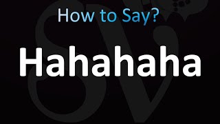 How to Pronounce Hahahaha CORRECTLY [upl. by Tillion]