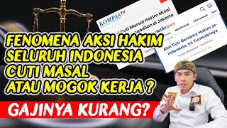 Ribuan Hakim Seluruh Indonesia Gelar Aksi Cuti Masal Ada Apa [upl. by Aicilana]