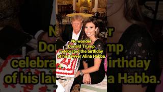 No wonder Donald Trump celebrated the birthday of his lawyer Alina Habba celebrity DonaldTrump [upl. by Chafee]