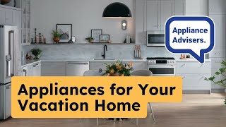 Best Appliances to Install in Your Vacation or Rental Home [upl. by Jagir]