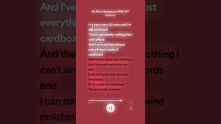 No wind resistance speed up lyrics spotify [upl. by Akcired176]