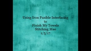 Using Iron Fusible Interfacing to Finish my Towels [upl. by Bahe]