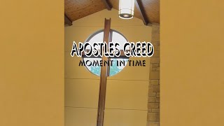 SINGING THE APOSTLES CREED • MOMENT IN TIME 2 12 MIN [upl. by Threlkeld]