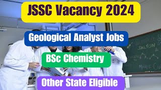 JSSC Geological Analyst Vacancy  BSc Chemistry Government Jobs [upl. by Asenej]