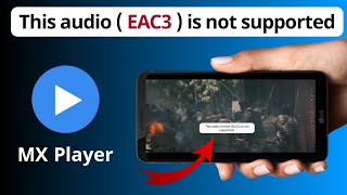 This audio format eac3 is not supported MX Player  MX Player Audio not supported  Tech Run [upl. by Aneris]