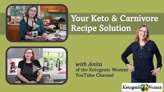 Your keto and carnivore recipe solution with Anita of the KetogenicWoman YouTube channel [upl. by Bailar565]