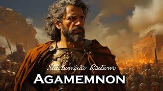 Agamemnon  Słuchowisko Radiowe [upl. by Nohsav]