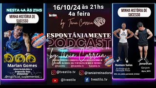 PODCAST ESPON TANIA MENTE COM TÂNIA ENTREVISTANDO Marlan Gomes  Ramon Sales  Jonathan [upl. by Donetta]