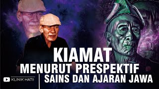 KIAMAT MENURUT PRESPEKTIF SAINS DAN AJARAN JAWA [upl. by Kimmi]