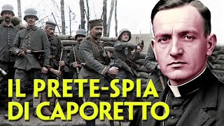 IL quotPRETESPIAquot DI CAPORETTO IL RELIGIOSO CHE AVREBBE DIRETTO IL TIRO DEI CANNONI AUSTRIACI [upl. by Fancie]