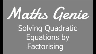 Solving Quadratic Equations by Factorising [upl. by Valentijn]