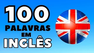 As 100 Palavras Mais Usadas Do Inglês Com Tradução INGLÊSPORTUGUÊS [upl. by Enerak]