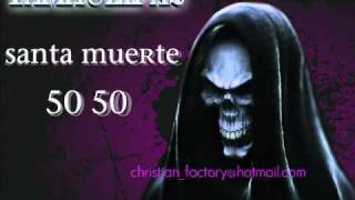 50 50 santa muerte [upl. by Ailgna422]