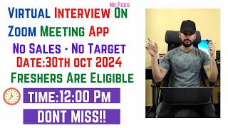 Mega Virtual Interview Tomorrow On Zoom Meeting App  Date30th Oct 2024  Time1200 PM [upl. by Yroj940]