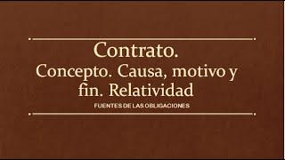 Contrato concepto Causa motivo y fin Relatividad [upl. by Akenahc]