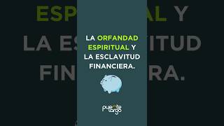 LA ORFANDAD ESPIRITUAL Y LA ESCLAVITUD FINANCIERA finanzas libertad orfandad reflexion [upl. by Colin]