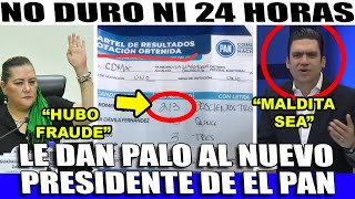 LUNES DE SORPRESA CAE NUEVO PRESIDENTE DEL PAN ¡NO DURO NI 24 HORAS TUMBAN VOTACION [upl. by Elletsirhc823]