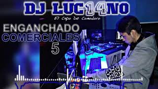 ENGANCHADO COMERCIALES 5 2017  Dj Luc14no Antileo  VA [upl. by Noirrad607]