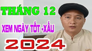 Xem ngày tốt  Xấu tháng 12  2024  Thầy Xuân Thắng  0969533668 [upl. by Odilo]