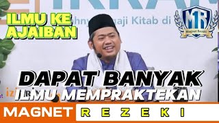 ILMU KE AJAIBAN DAPAT BANYAK ILMU MEMPRAKTEKAN MAGNET REZEKI  Ust Nasrullah [upl. by Quintus]