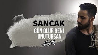 Sancak  Gün Olur Beni Unutursan Akustik Video [upl. by Ardnosal]