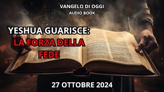 Vangelo di Oggi Yeshua Guarisce Bartimeo – La Forza della Fede [upl. by Naawaj636]