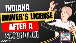 Indiana Driver’s License After a Second DUI [upl. by Eniluj442]