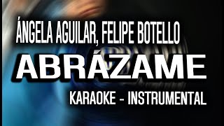 Ángela Aguilar Felipe Botello  Abrázame KARAOKE  INSTRUMENTAL [upl. by Penhall]