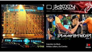 Ins Rock  Julian y Su Combo  Dj Sammy Barbosa [upl. by Erehc]