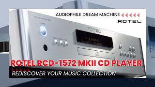 Rotel RCD 1572 MkII CD Player Discover Your Music Collection [upl. by Innor]