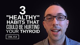 3 quotHealthyquot Habits That Could Be Hurting Your Thyroid [upl. by Pelletier]