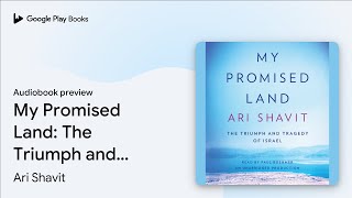 My Promised Land The Triumph and Tragedy of… by Ari Shavit · Audiobook preview [upl. by Ruthy264]