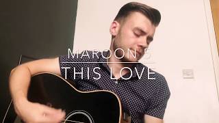 Maroon 5  This Love  Acoustic Cover [upl. by Imuy]