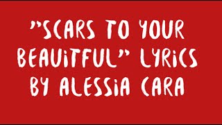 quotScars to Your Beautifulquot by Alessia Cara Lyrics [upl. by Anilrac]