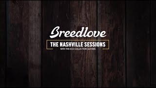 Breedlove Nashville Sessions with the ECO Collection Guitars [upl. by Sirret]