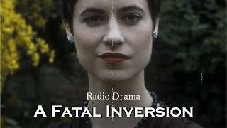 A Fatal Inversion  Radio Drama [upl. by Redle865]