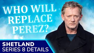 SHETLAND Series 8 Release Set for 2023 WHO Will Replace Douglas Henshall DI Perez as the Lead [upl. by Adirahs]