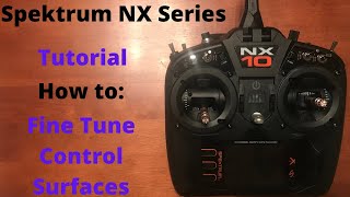 Spektrum NX Setup Fine Tuning Control Surfaces Tutorial NX6NX8NX10 [upl. by Toblat]