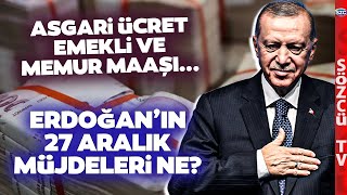 Erdoğanın 27 Aralık Müjdeleri Ne Asgari Ücret Zammı Emekli ve Memur Maaşı [upl. by Nahpets]