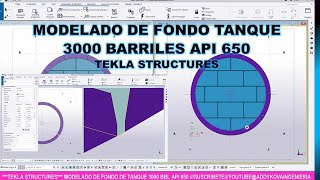 T1 Modelado Fondo Tanque 3K barriles API 650 Pemex Tekla Structures 2022 AWS D11 Ingeniería Taller [upl. by Oneladgam241]