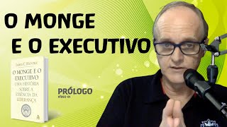 LIVRO O MONGE E O EXECUTIVO LIDERANÇA SERVIDORA  PRÓLOGO  Aula 1 [upl. by Neelrahc889]