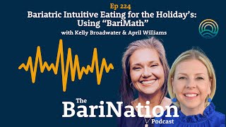 Ep 224  Bariatric Intuitive Eating for the Holiday’s Using “BariMath” with Kelly Broadwater [upl. by Airednaxela]