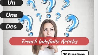 Indefinite articles in French  french Indefinite articles quiz [upl. by Gaither]