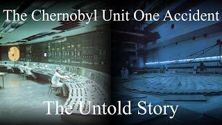 The 1982 Chernobyl Unit One Accident The Untold Story [upl. by Aziar362]