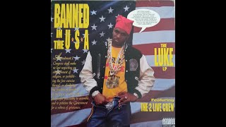 Luke Featuring The 2 Live Crew  Banned In The USA [upl. by Presber]