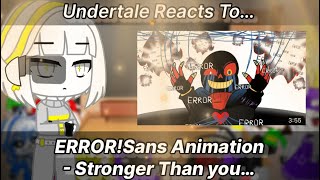 Undertale Reacts To ERRORSans Animation Stronger Than you Gacha Club [upl. by Sorodoeht]