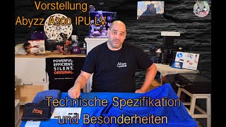 Abyzz A200 IPU LV Teil 1 Technische Spezifikation und Besonderheiten [upl. by Inahpets333]