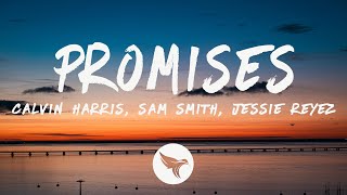 Calvin Harris Sam Smith  Promises Lyrics feat Jessie Reyez [upl. by Eniretak477]